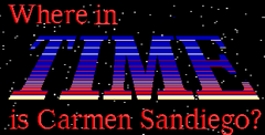 Where In Time Is Carmen Sandiego?