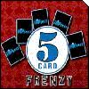 Five Card Frenzy Five Card Frenzy