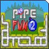 PipeFun 2
