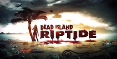 Dead Island: Riptide