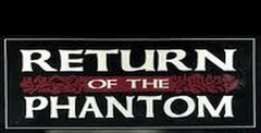 Return of the Phantom