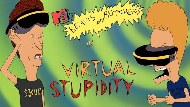 Beavis and Butt-head in Virtual Stupidity