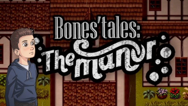 Bones Tales: The Manor