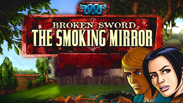 Broken Sword 2: The Smoking Mirror